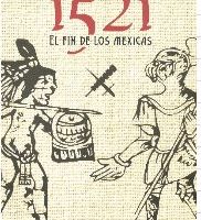 1521 El Fin de los Mexicas