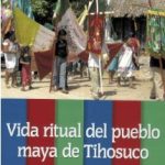 Vida ritual del pueblo maya de Tihosuco