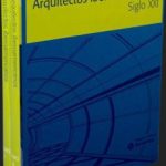 ARQUITECTOS IBEROAMERICANOS. SIGLO XXI