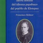 Breve noticia del idioma papabuco del pueblo de Elotepec