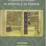 La plaza principal, su entorno y su historia