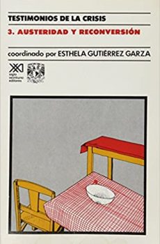 TESTIMONIOS DE LA CRISIS VOL 3. AUSTERIDAD Y RECONVERSIO