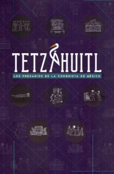 TETAHUITL LOS PRESAGIOS DE LA CONQUISTA