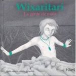 wixaritari. la gente de maiz