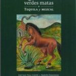 AGUA DE LAS VERDES MATAS TEQUILA Y MEZCAL