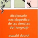DICCIONARIO ENCICLOPEDICO DE LAS CIENCIAS DEL LENGUAJE
