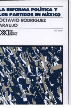 REFORMA POLITICA Y LOS PARTIDOS EN MEXICO, LA