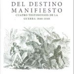 Soldados del Destino Manifiesto Cuatro testimonios de la guerra 1846- 1848