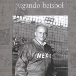 VIVIR Y MORIR JUGANDO BEISBOL